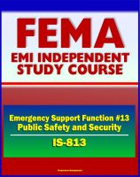 Cover for '21st Century FEMA Study Course: Emergency Support Function #13 Public Safety and Security (IS-813) - Attorney General, Incident Management Activities, U.S. Marshals Service, Maritime MSST'