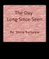 The Day Long Since Seen by Silena Buckelew