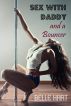 Sex with Daddy and a Bouncer by Belle Hart