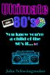 The Ultimate 80's by John Schweingrouber