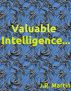 Valuable Intelligence by J.R. Martin