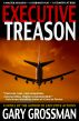 Executive Treason by Gary Grossman
