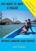 100 Ways To Save A Dollar Without Lowering Your Lifestyle by John Stilwell