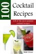 100 Popular Cocktail Recipes by Matthew Driver