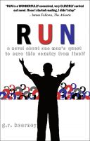 Cover for 'Run: A Novel About One Man's Quest to Save This Country From Itself'