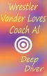 Wrestler Vander Loves Coach Al by Deep Diver