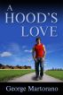A Hood's Love, By George Martorano by George Martorano