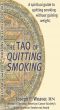 The Tao of Quitting Smoking by Joseph P. Weaver
