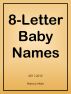 8-Letter Baby Names, 2011-2012 by Nancy Man