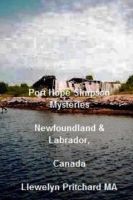 Cover for 'Port Hope Simpson Mysteries, Newfoundland and Labrador, Canada Oral History Evidence and Interpretation'