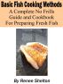 Basic Fish Cooking Methods: A No Frills Guide for Preparing Fresh Fish by Renee Shelton