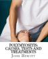 Polymyositis: Causes, Tests and Treatments by John Hewitt