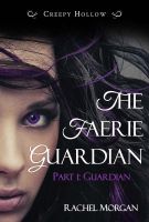 Cover for 'The Faerie Guardian, Part I: Guardian'