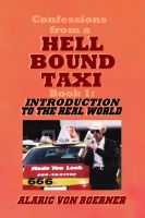 Cover for 'Confessions from a Hell Bound Taxi, Book 1: Introduction to the Real World'