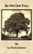 An Old Oak Tree by LaVerda Andres