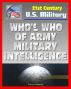 21st Century U.S. Military Documents: Whoâ€™s Who of U.S. Army Military Intelligence - Biographies of Major Figures including Famous People and Celebrities from Alsop to Weinberger by Progressive Management