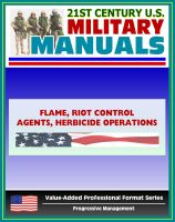 Cover for '21st Century U.S. Military Manuals: Flame, Riot Control Agents (RCA) and Herbicide Operations Field Manual - FM 3-11 (Value-Added Professional Format Series)'