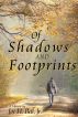 Of Shadows And Footprints by Joe H. Bell