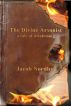 The Divine Arsonist: A Tale of Awakening by Jacob Nordby