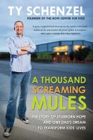 Cover for 'A Thousand Screaming Mules: The Story of Stubbon Hope and One Dad's Dream to Transform Kids' Lives'