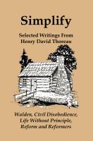 Cover for 'Simplify: Selected Writings From Henry David Thoreau'