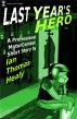 Last Year's Hero by Ian Thomas Healy