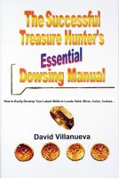Cover for 'THE SUCCESSFUL TREASURE HUNTER&rsquo;S ESSENTIAL DOWSING MANUAL: How to Easily Develop Your Latent Skills to Locate Gold, Silver, Coins, Caches&hellip;'