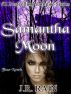 Samantha Moon: All Four Novels by J.R. Rain 