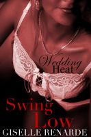 Cover for 'Wedding Heat: Swing Low (BDSM Menage Erotica)'