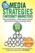Media Strategies for Internet Marketers by Pete Williams