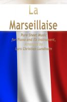 Cover for 'La Marseillaise Pure Sheet Music for Piano and Eb Instrument, Arranged by Lars Christian Lundholm'