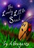 The Lonely Little Snail by A. Braganza