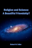 Cover for 'Religion and Science: A Beautiful Friendship?'