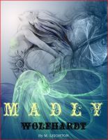 Cover for 'Madly and Wolfhardt (Book 1 and Book 2 of the Madly Series)'