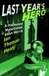 Last Year's Hero by Ian Thomas Healy