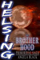 Cover for 'HELSING: The Brotherhood (Hunter Explorer Loner Supernatural Inquisitor Nomad Guardian)'