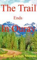 Cover for 'The Trail Ends In Ouray'