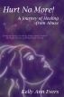 Hurt No More! A Journey of Healing from Abuse by Kelly Ann Evers