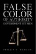 False Color of Authority - Government Hit Men by Phillip Duse Sr.