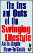 The Ins And Outs of the Swinging Lifestyle: An In-Depth How-To Guide by Kat 