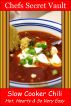 Slow Cooker Chili - Hot, Hearty & So Very Easy by Chefs Secret Vault 