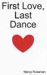 First Love, Last Dance by Nancy Rossman