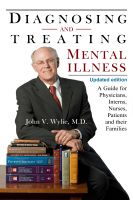Cover for 'Diagnosing and Treating Mental Illness, A Guide for Physicians, Interns, Nurses, Patients, and Their Families'