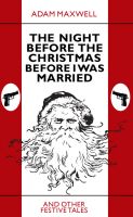 Cover for 'The Night Before The Christmas Before I Was Married & other festive tales'