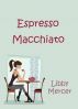 Espresso Macchiato by Libby Mercer