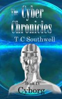 Cover for 'The Cyber Chronicles IV - Cyborg'