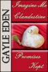 Imagine Me, Clandestine, Promises Kept by Gayle Eden