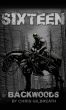 Sixteen: Backwoods by Chris Gilbreath