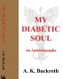 My Diabetic Soul - An Autobiography by A. K. Buckroth