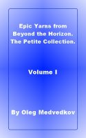 Cover for 'Epic Yarns from Beyond the Horizon. The Petite Collection. Volume I.'